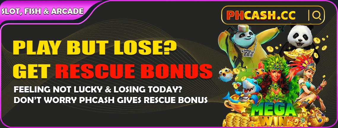 PHJoin rescue bonus when you lose on slot, fish and arcade